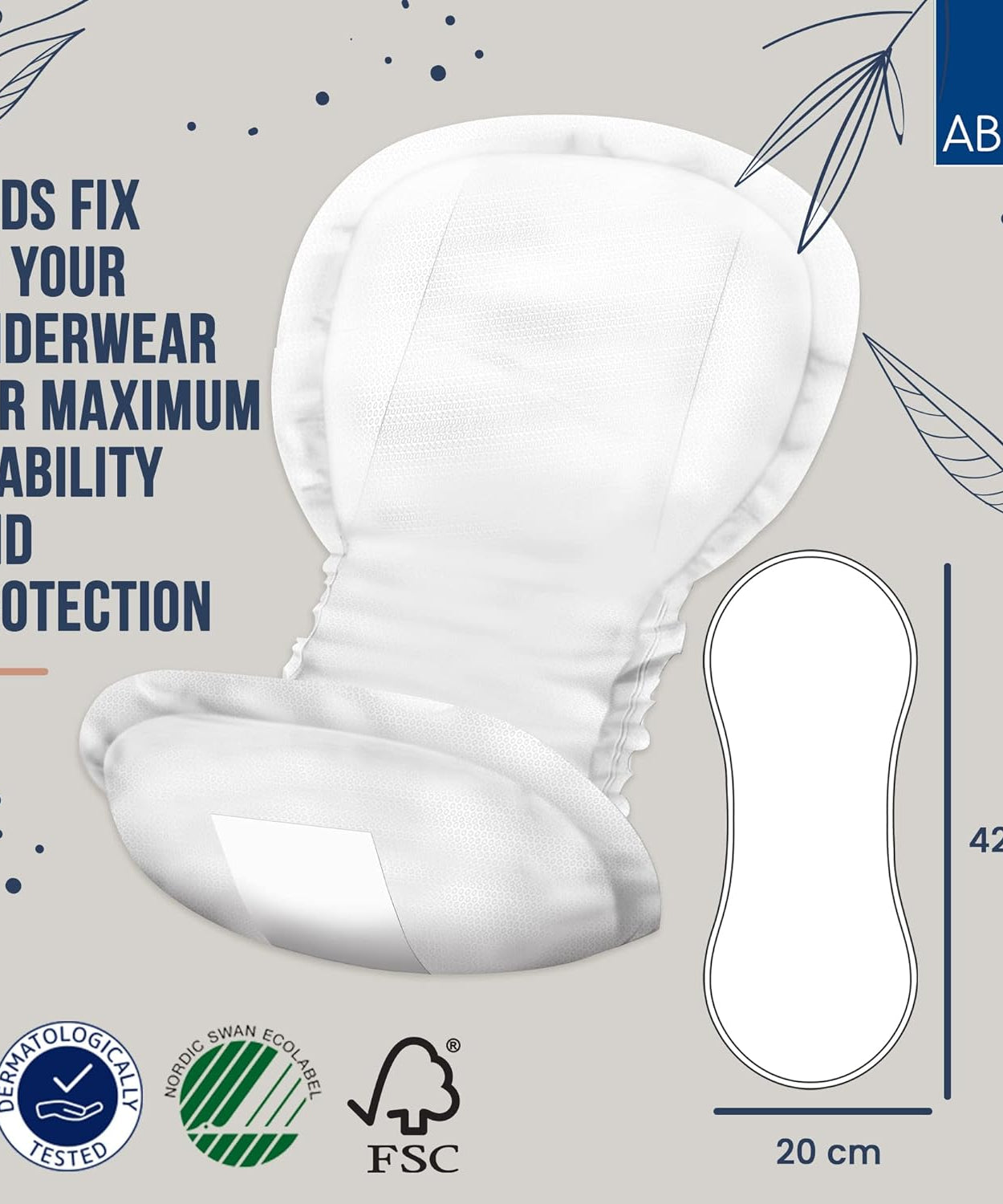 ABENA Maternity Pads designed for maximum stability and protection. Dermatologically tested, eco-certified with FSC and Nordic Swan labels. Dimensions: 42 cm length and 20 cm width. Securely fixes to underwear, ensuring optimal comfort for postpartum care. Features sustainable, high-quality materials for eco-friendly and safe use.